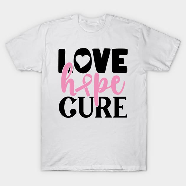 Love Hope Cure T-Shirt by Misfit04